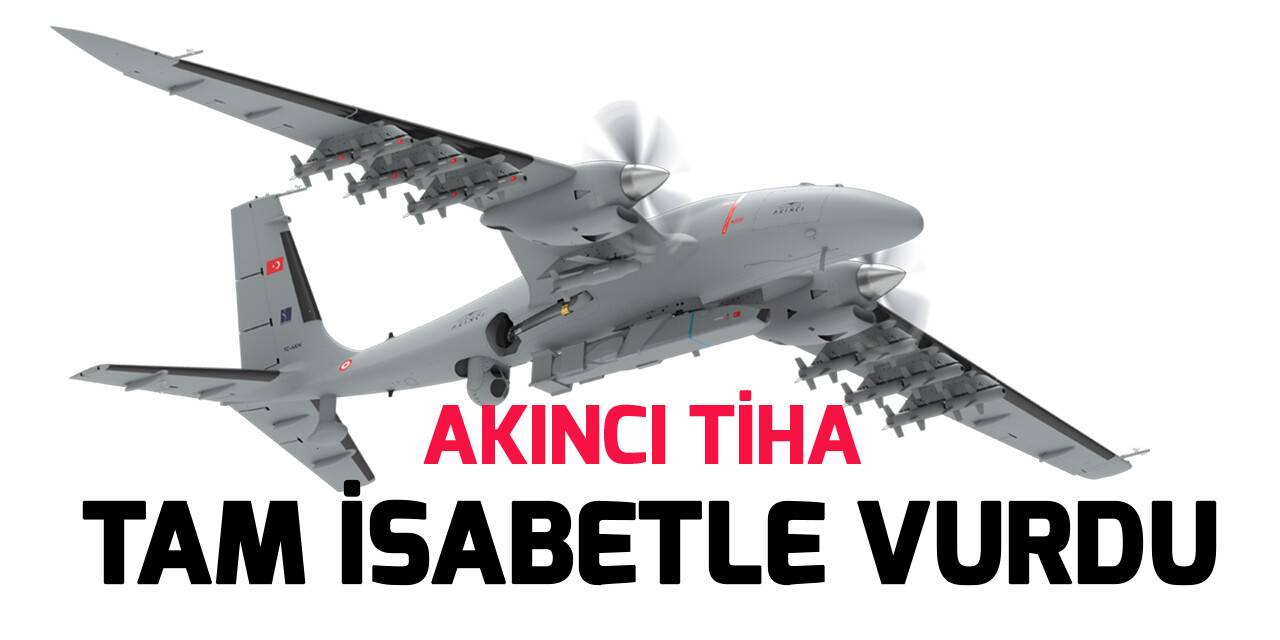 Batman’dan kalkan Akıncı TİHA’dan İzmir’deki hedefe tam isabet