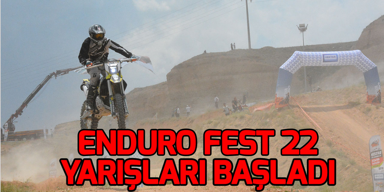 Konya'da Enduro Fest 22 heyecanı başladı