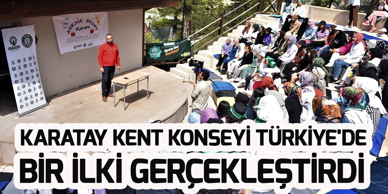 Karatay Kent Konseyi’nden Türkiye’de bir ilk ‘Atıksız Yaşam Kampı’