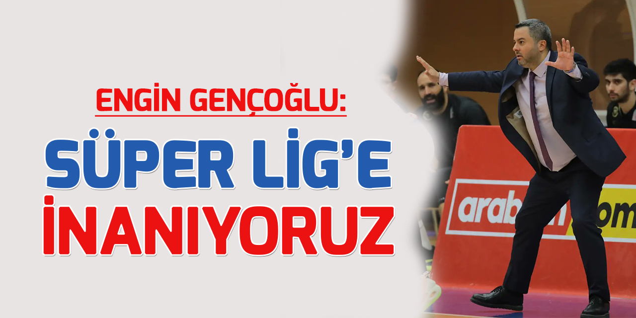 Beysu Konyaspor Başantrenörü Engin Gençoğlu:  Aklımızı, yüreğimizi ortaya koyarak Süper Lig'e çıkacağız