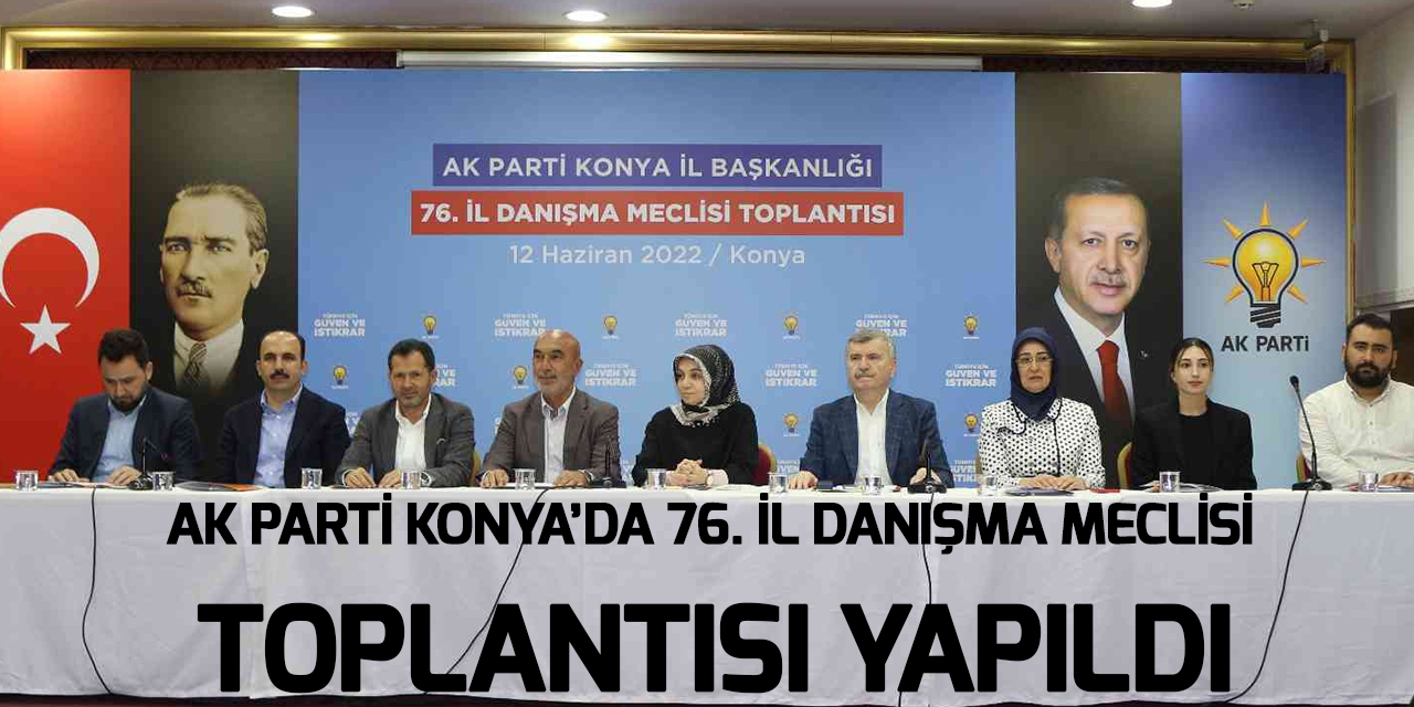 AK Parti Konya 76. İl Danışma Meclisi Toplantısı'na yoğun katılım