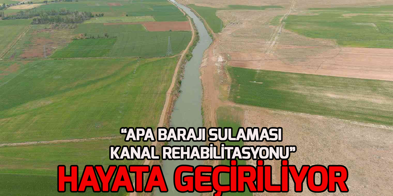 Apa Barajı Sulama Rehabilitasyonu ile 70 milyon metreküp su geri kazanılacak