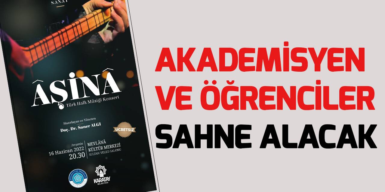 Aşina konserinde akademisyen ve öğrenciler sahne alacak