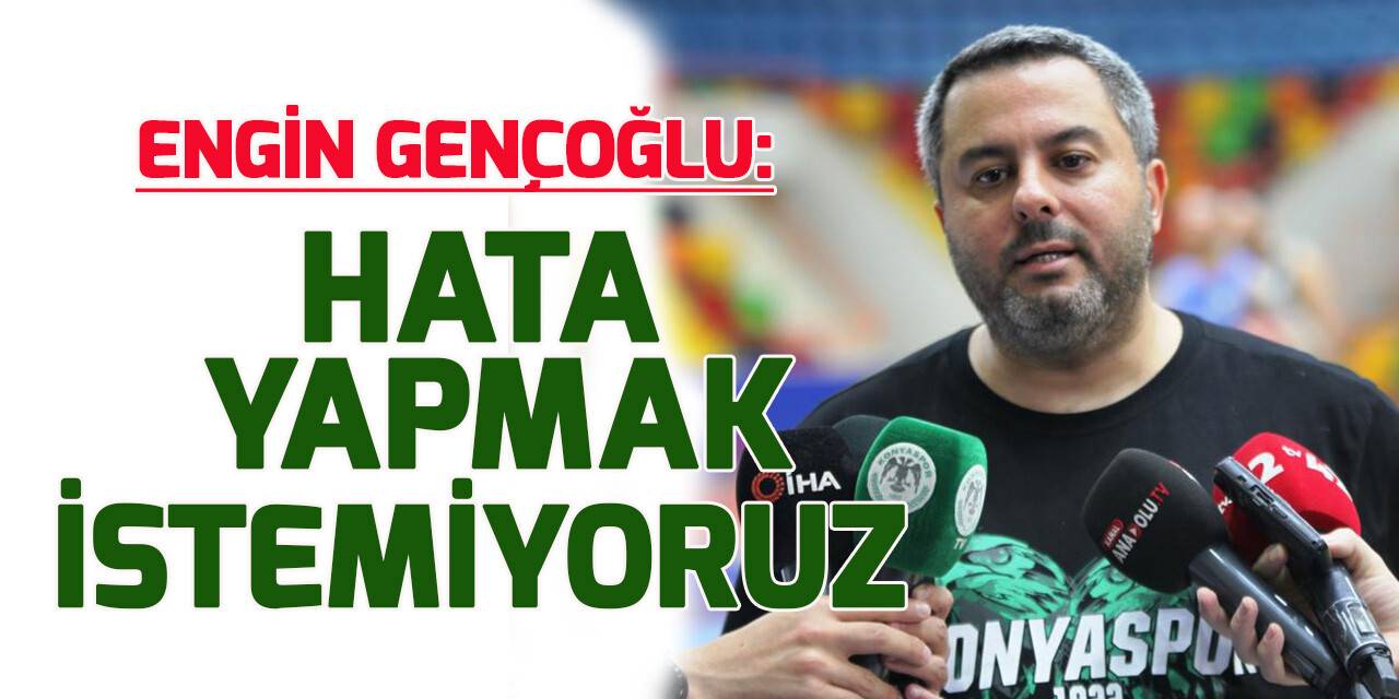 Engin Gençoğlu: Kendi evimizde şampiyonluğu kucaklamak istiyoruz