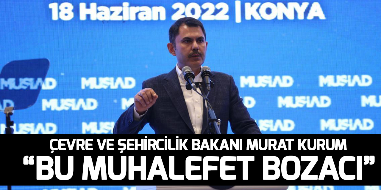Çevre, Şehircilik ve İklim Değişikliği Bakanı Murat Kurum, Konya'da MÜSİAD'ın toplantısında konuştu