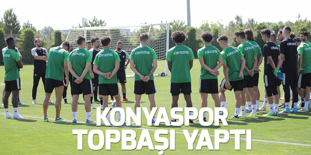 Konyaspor yeni sezon hazırlıklarına başladı