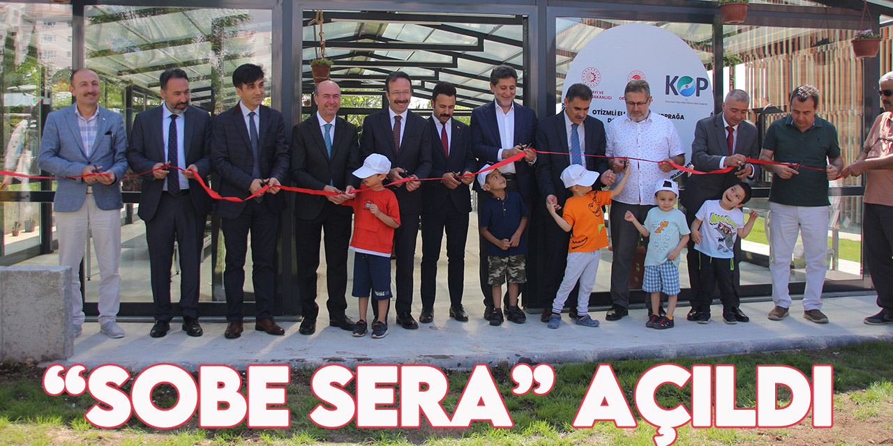 Konya'da otizmli bireylerin tedavisine katkı için kurulan "SOBE Sera" açıldı