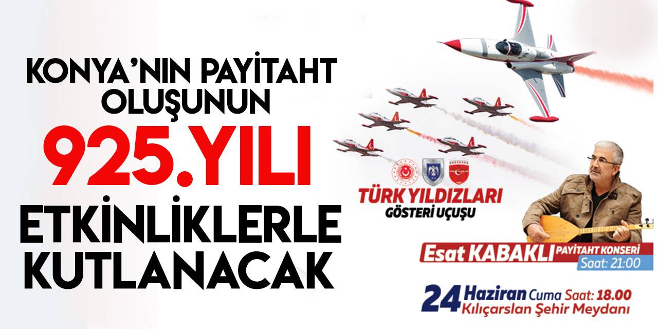 Konya'nın Selçuklu'ya payitaht oluşunun 925. yılı kutlanacak