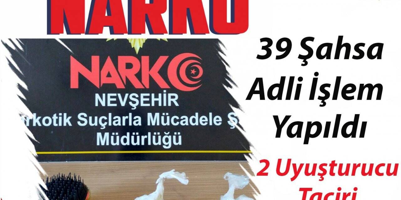 Nevşehir’de uyuşturucu operasyonu