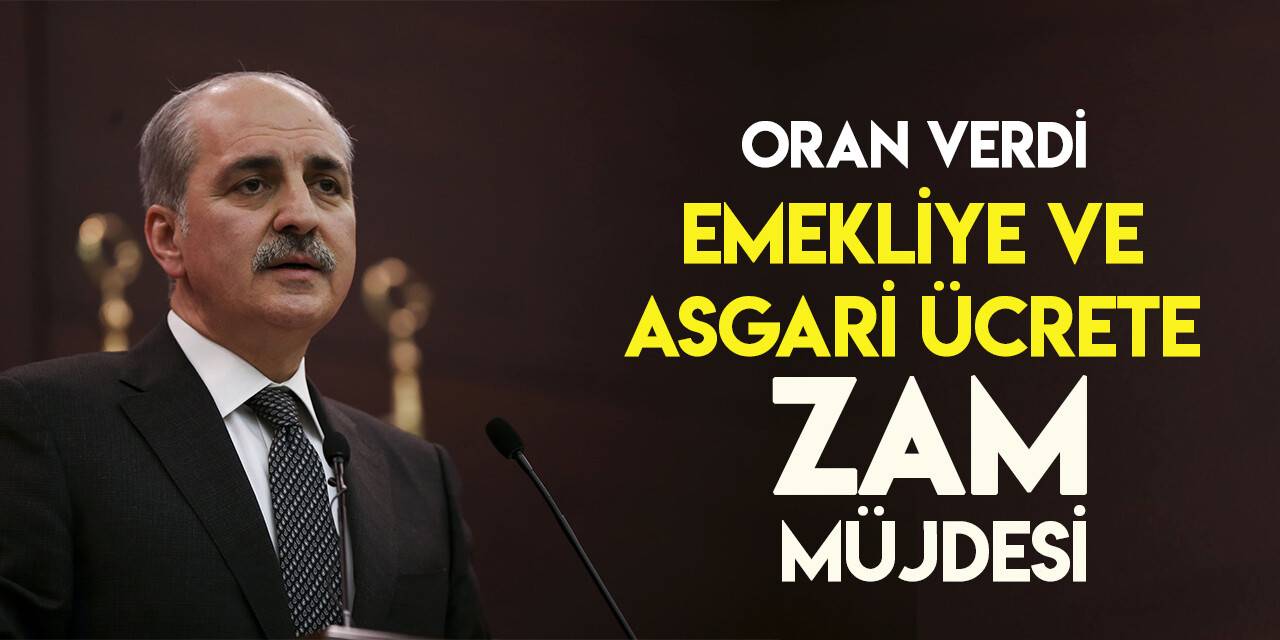 Numan Kurtulmuş'tan asgari ücret ve emekliye zam açıklaması