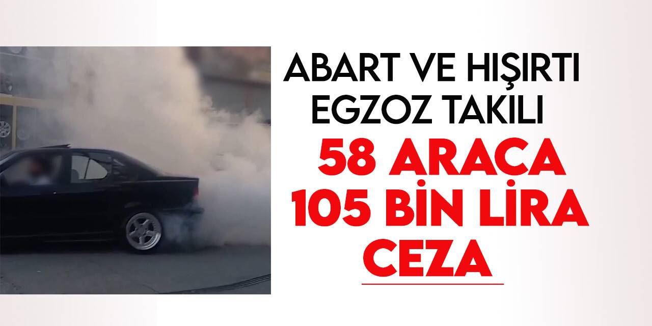 Konya’da abart ve hışırtı egzoz takılı 58 araca 105 bin 734 lira ceza