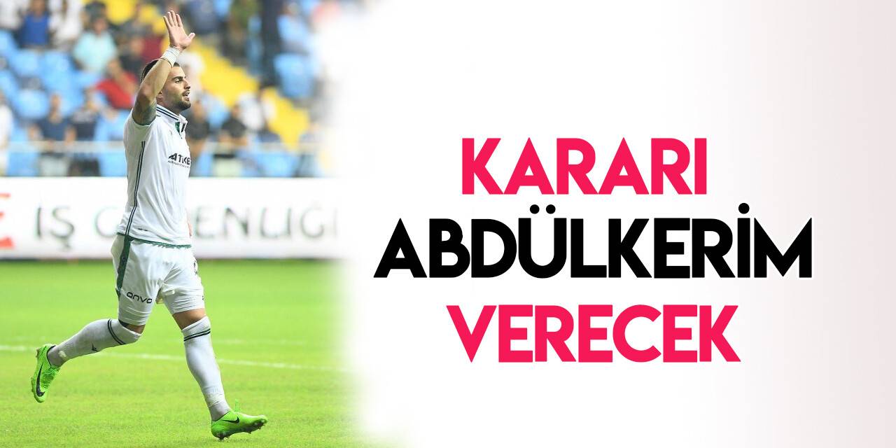 Kararı Abdülkerim Bardakçı verecek