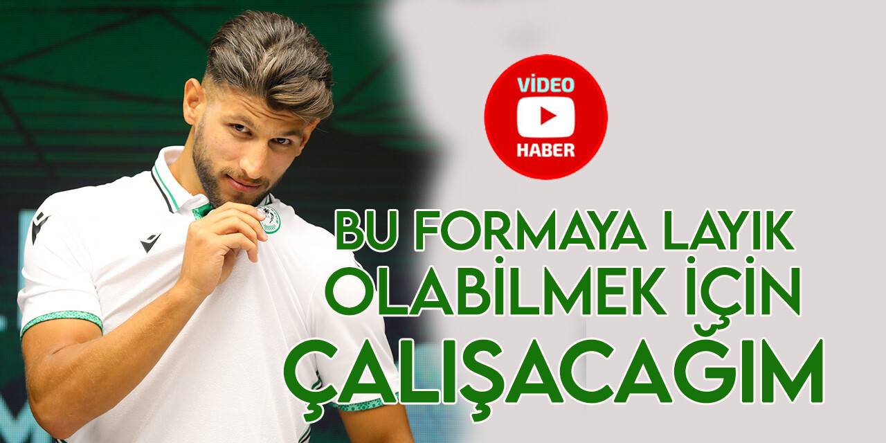 Kahraman Demirtaş: Konyaspor formasına layık olabilmek için elimden geleni yapacağım