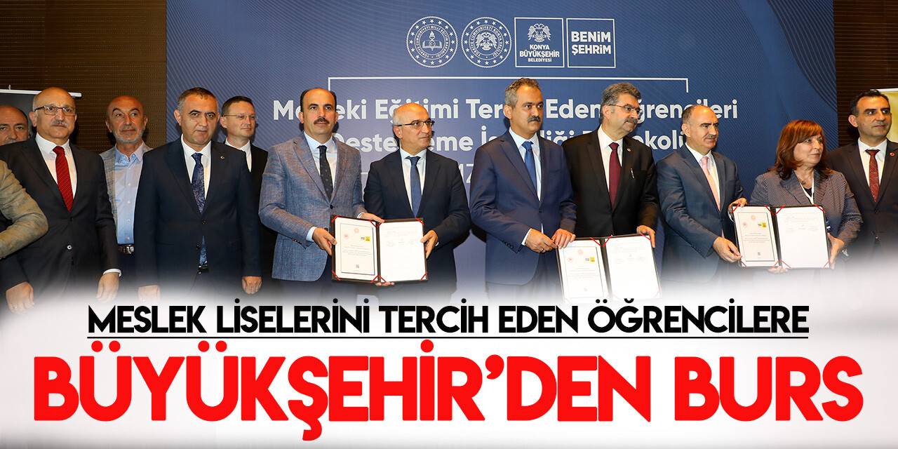 Konya Büyükşehir Belediyesi'nden Mesleki Eğitimi tercih eden öğrencilere burs