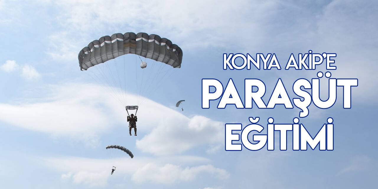 AKİP paraşüt atlayışı icra etti