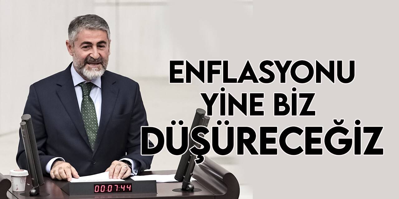 Bakan Nebati: Enflasyonu kısa süre içerisinde düşürmeyi yine biz başaracağız