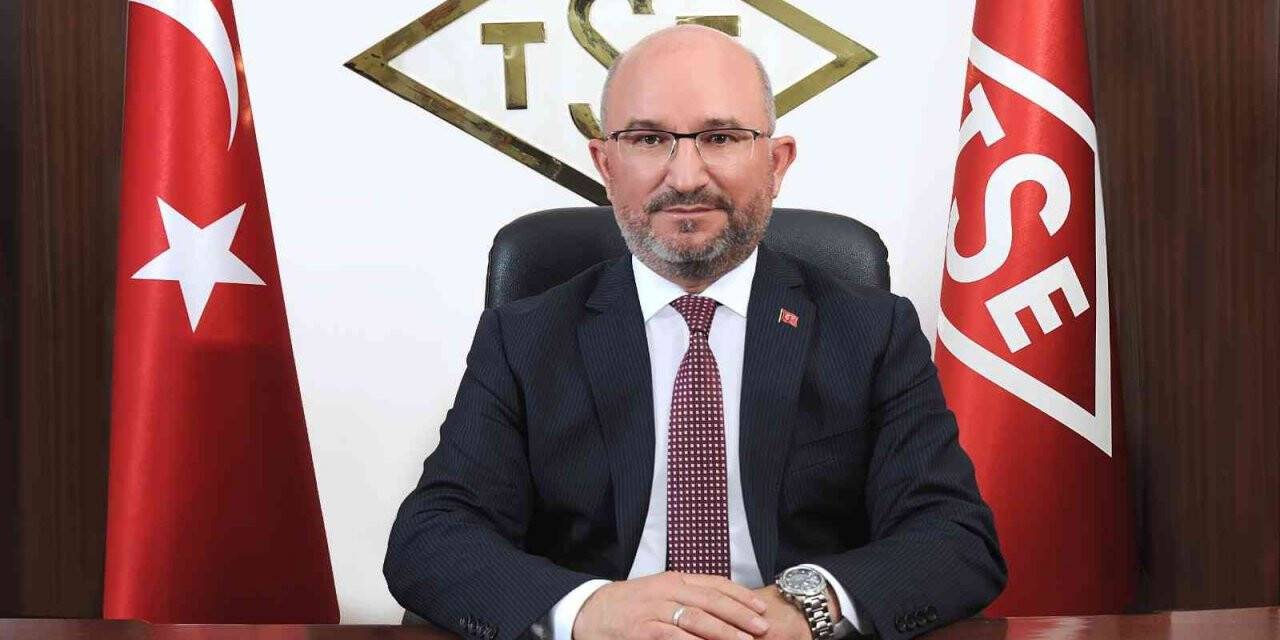TSE Başkanı Şahin: “Güvenli kurulum için çalışmaya hazırız”