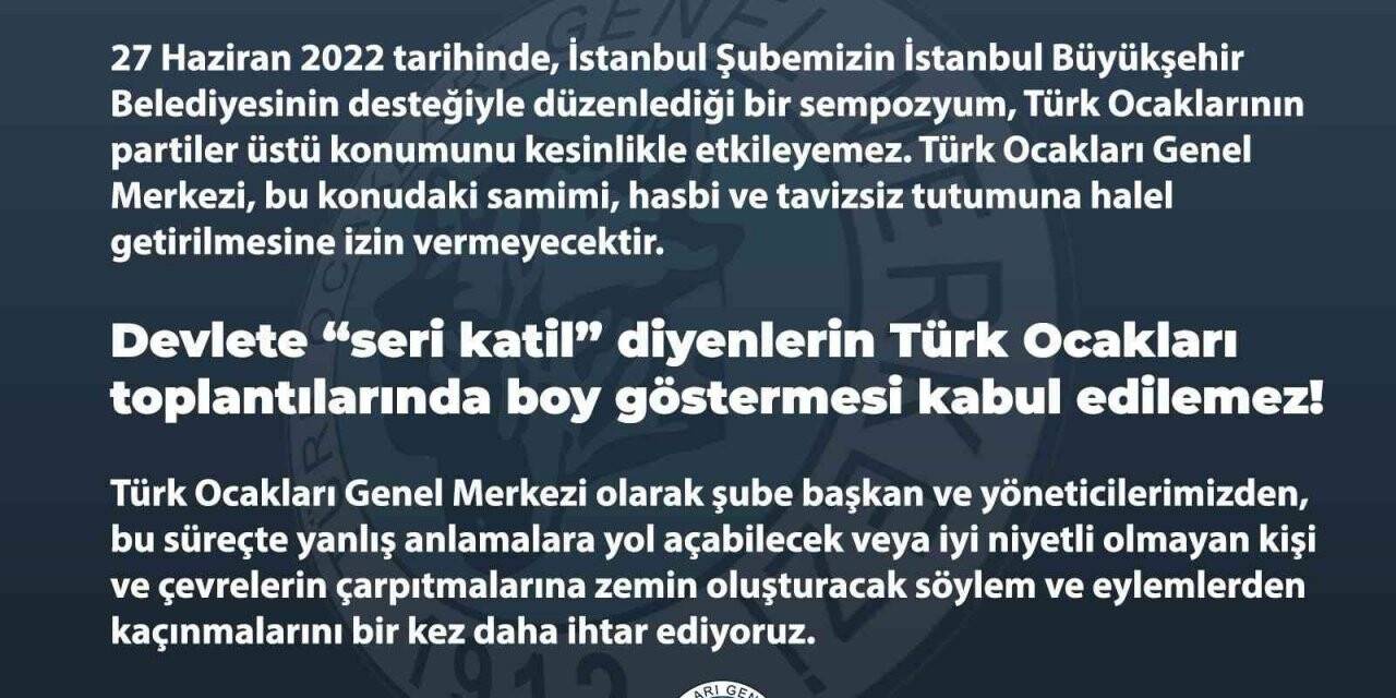 Türk Ocakları: “Devlete ‘seri katil’ diyenlerin Türk Ocakları toplantılarında boy göstermesi kabul edilemez”