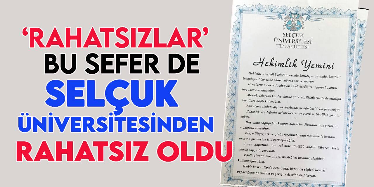 Selçuk Üniversitesinin hekimlik yemini malum çevreleri rahatsız etti