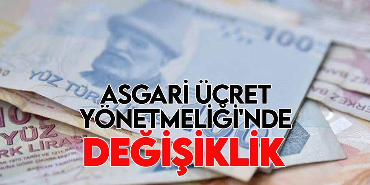 Asgari Ücret Yönetmeliği’nde değişiklik Resmi Gazete’de