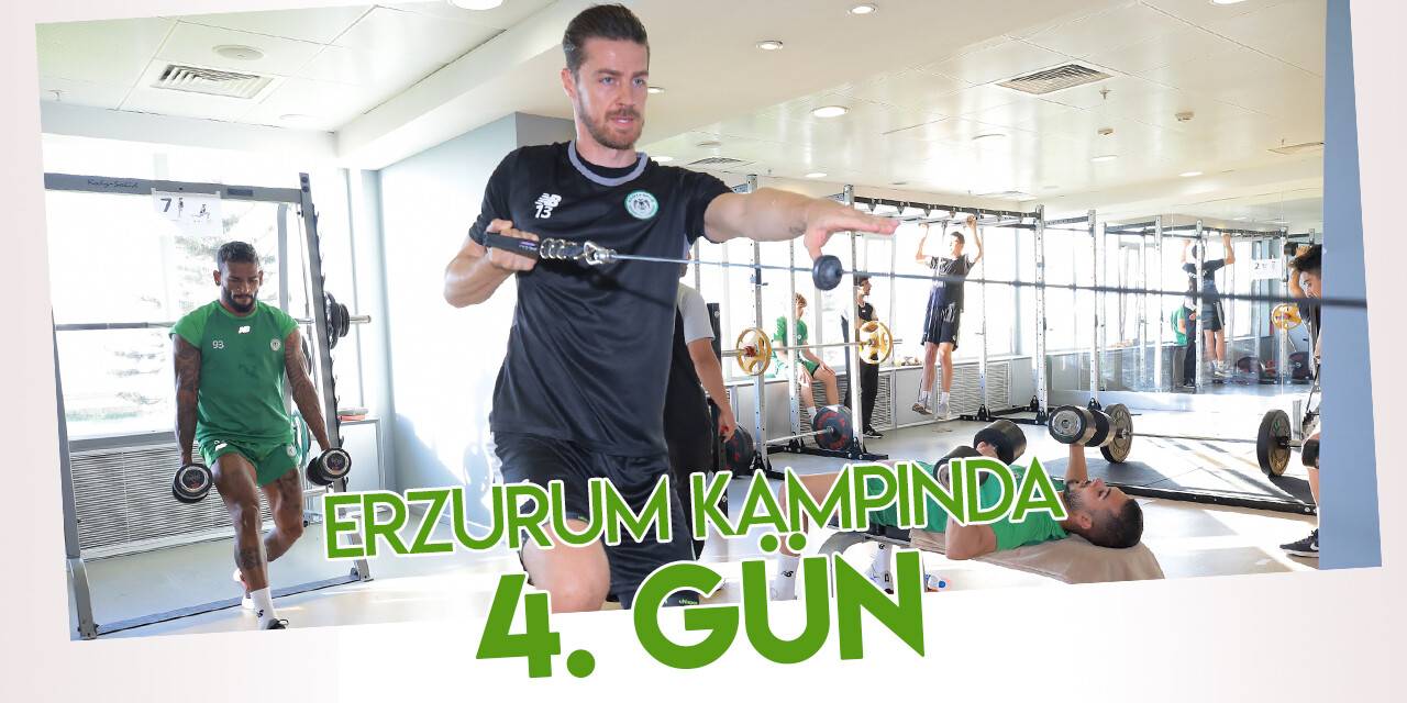 Konyaspor'un Erzurum kampında 4. gün