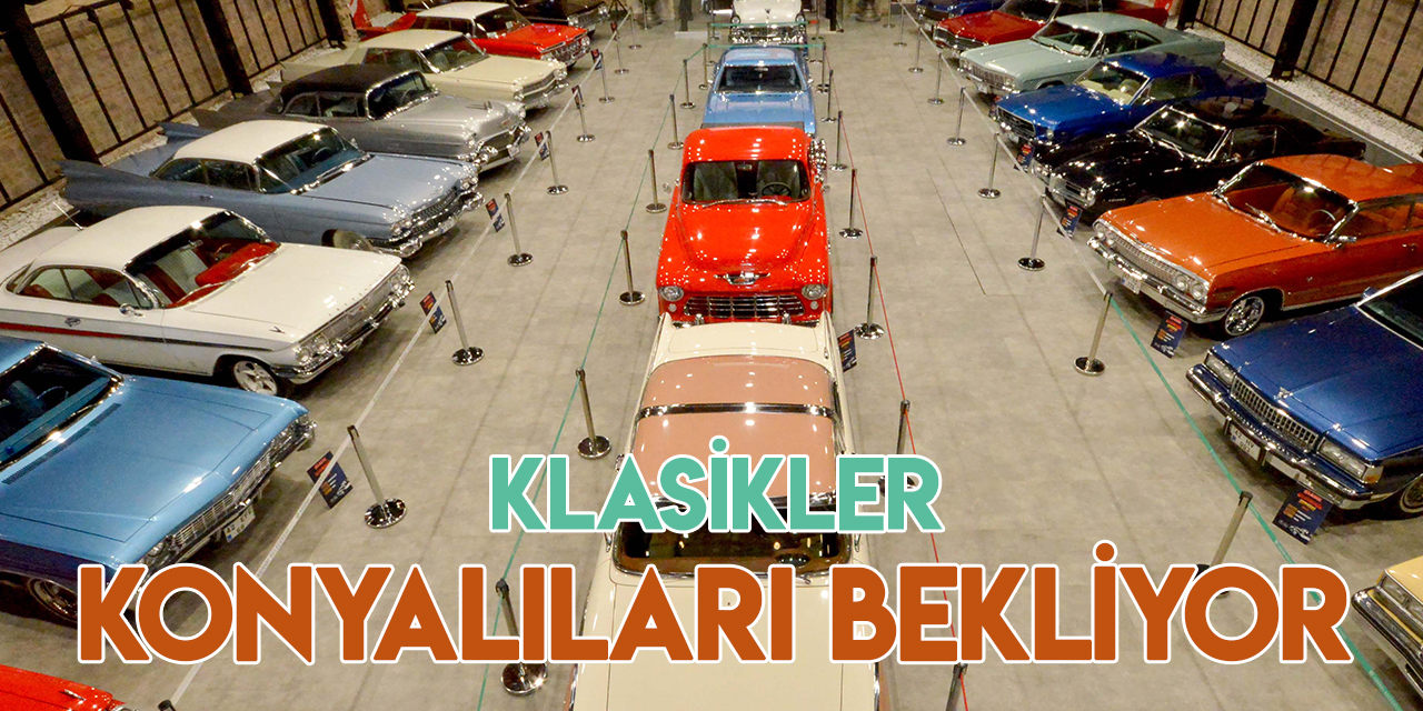 Klasik otomobiller Konya'da sergileniyor