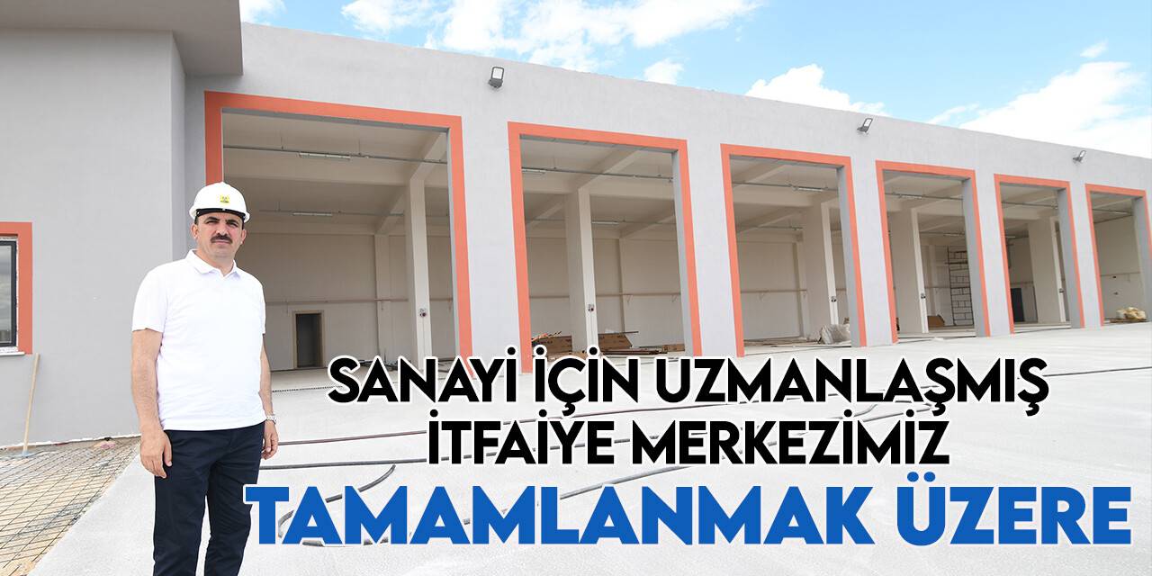 Konya Büyükşehir'in şehre kazandırdığı Sanayi İtfaiye Merkezi tamamlanıyor
