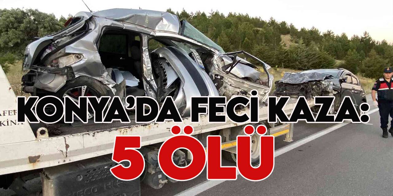 Konya’da iki otomobil çarpıştı: 5 ölü, 4 yaralı