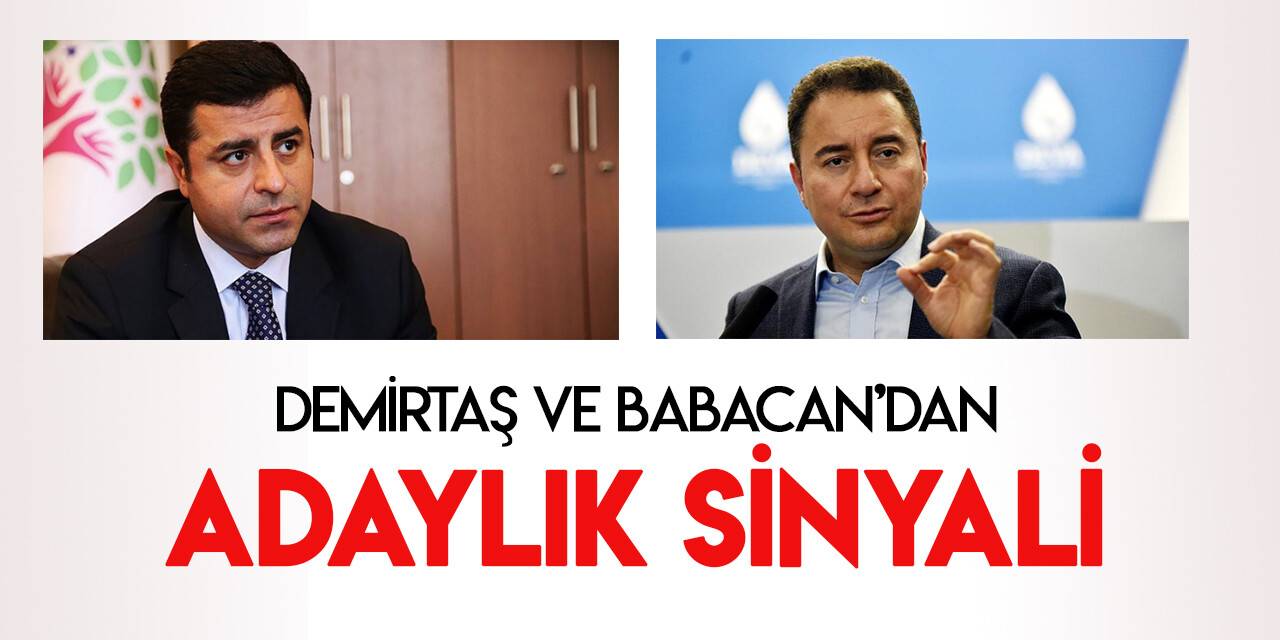 'Babacan ve Demirtaş’tan adaylık sinyali'