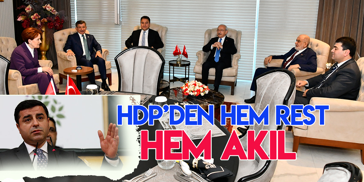 HDP'den 6'lı masaya hem rest hem akıl