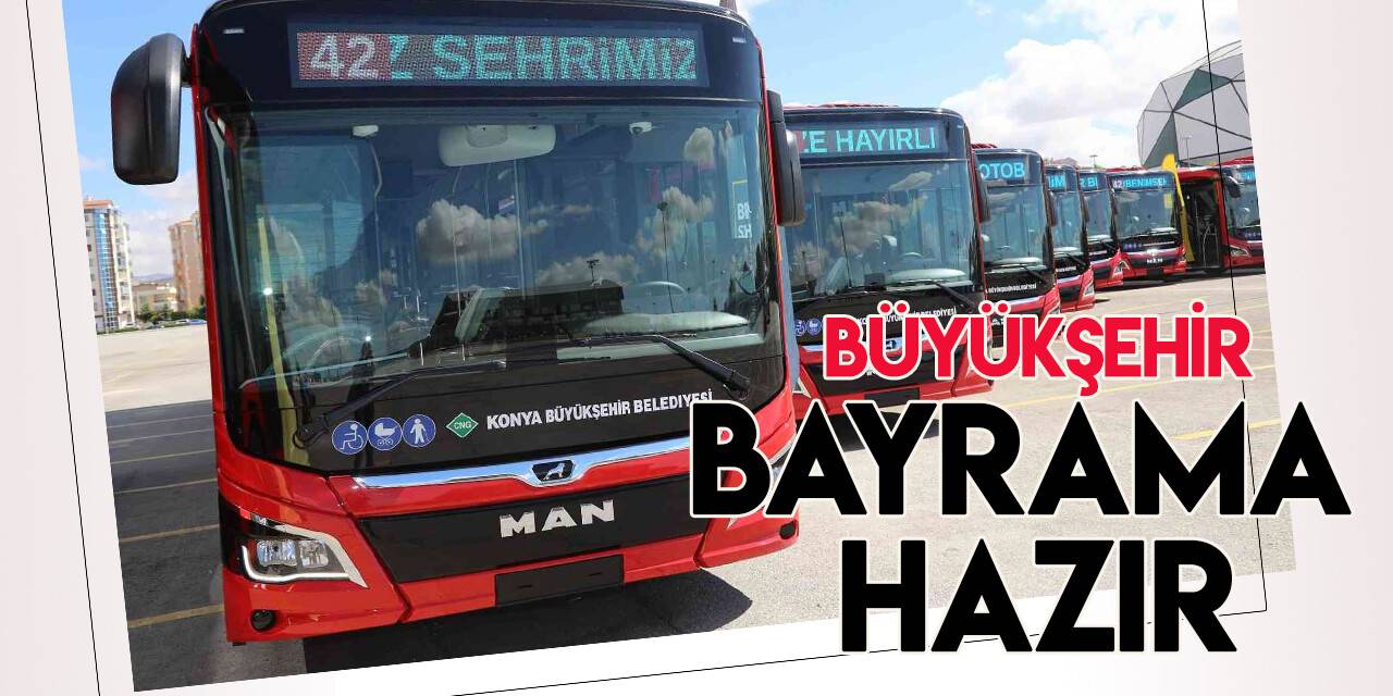 Konya Büyükşehir Kurban Bayramı’na hazır
