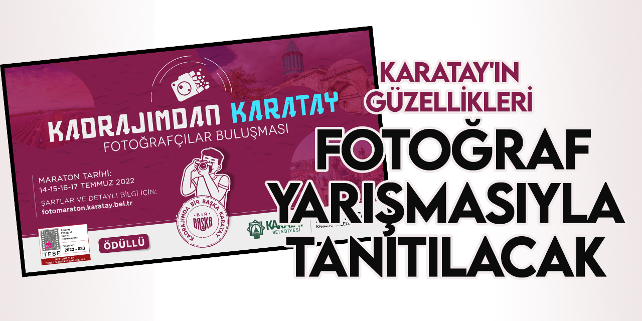 Karatay Belediyesi “Kadrajımdan Karatay Fotoğrafçılar Buluşması” düzenliyor