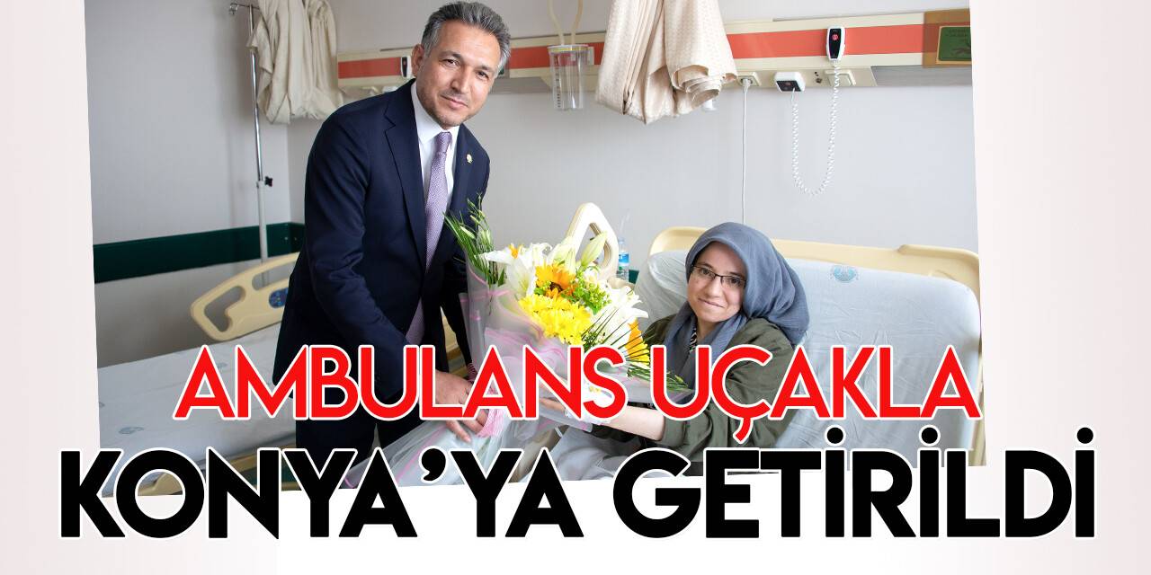 Kaza yapan araştırma görevlisi ambulans uçakla Konya'ya getirildi