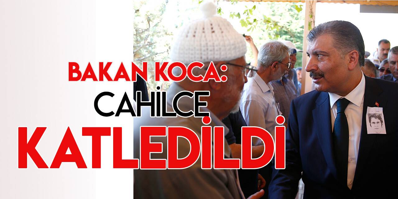 Bakan Koca: "Bir baba, bir evlat, bir eş, bir hekim kardeşimizi hayattan kopardılar. Cahilce katledildi"