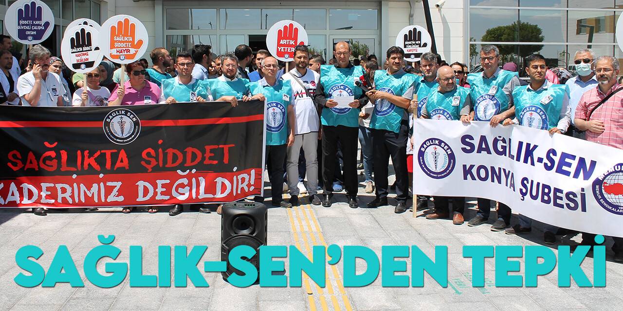 Sağlık-Sen Konya Şubesinden tepki