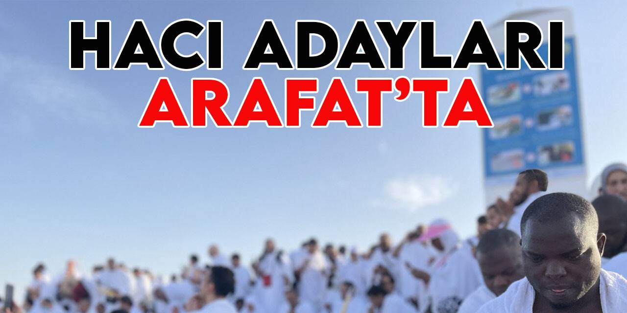 1 milyon hacı adayı Arafat’ta buluştu