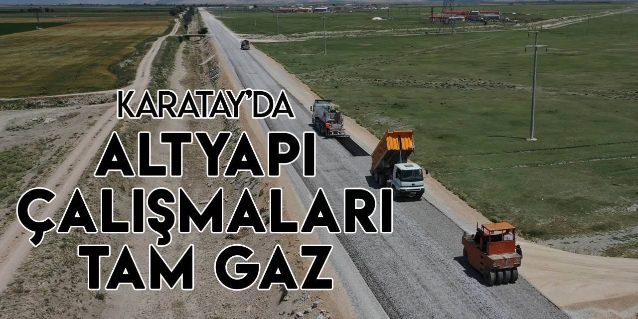 Karatay'ın altyapısı güçleniyor