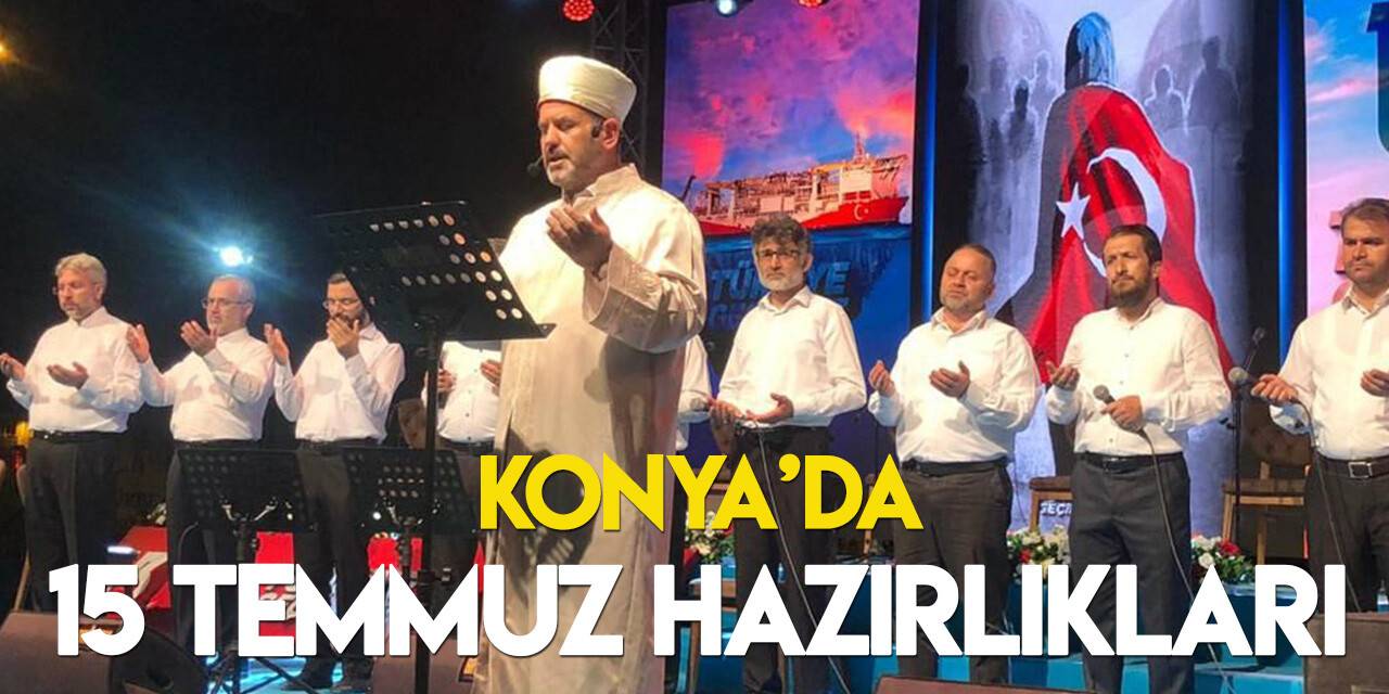 Konya'da 15 Temmuz Demokrasi ve Millî Birlik Günü'ne hazır