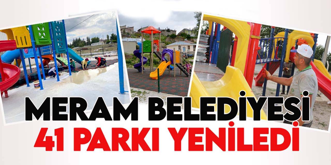 Meram'ın merkeze uzak mahallelerindeki 41 park yenilenerek modern bir görünüme kavuştu