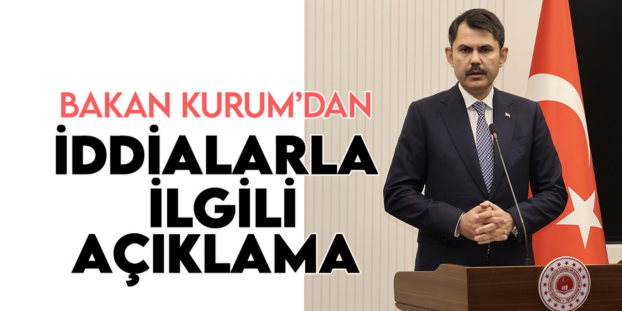 Bakan Kurum'dan Adana'da çevreye ithal atık döküldüğü iddiasına ilişkin açıklama