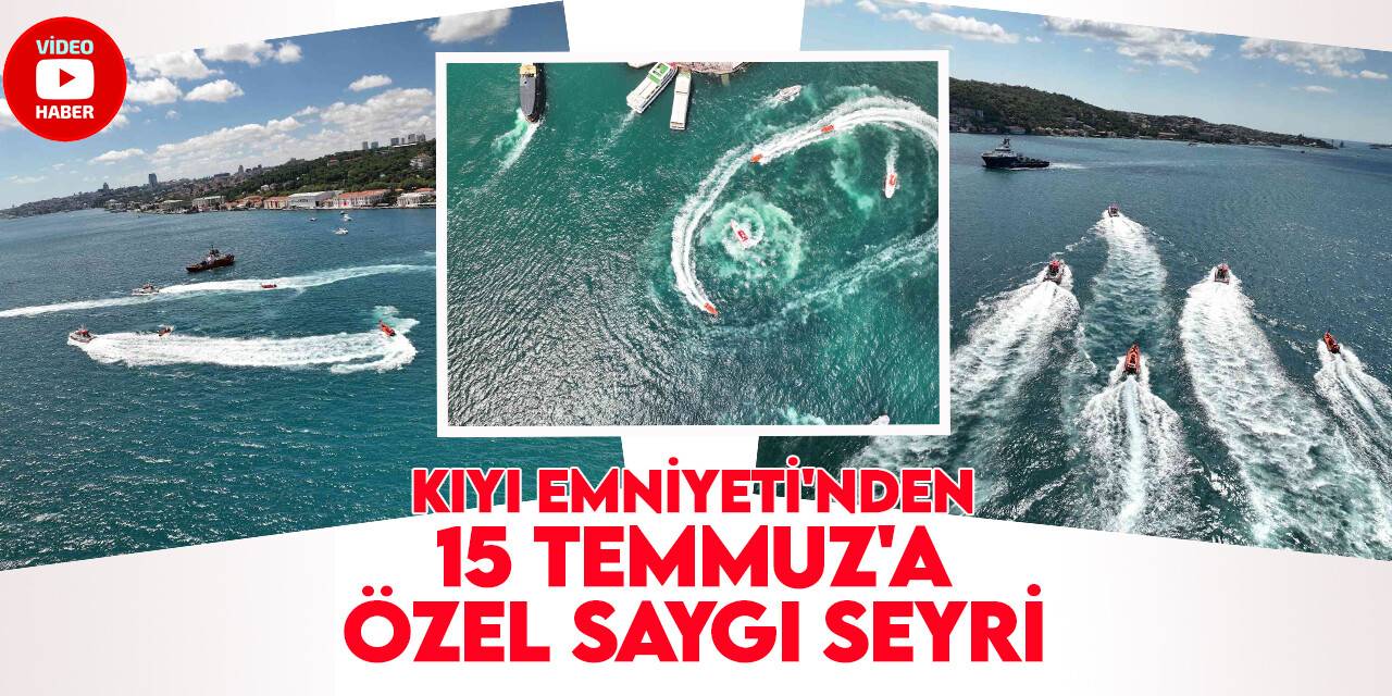 Kıyı Emniyeti Boğaz’da saygı seyri gerçekleştirdi