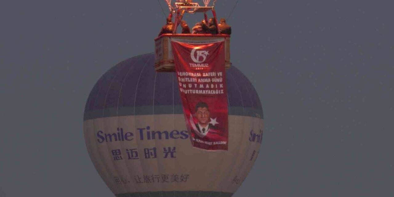 Kapadokya’da balonlar 15 Temmuz Demokrasi ve Milli Birlik Günü için havalandı