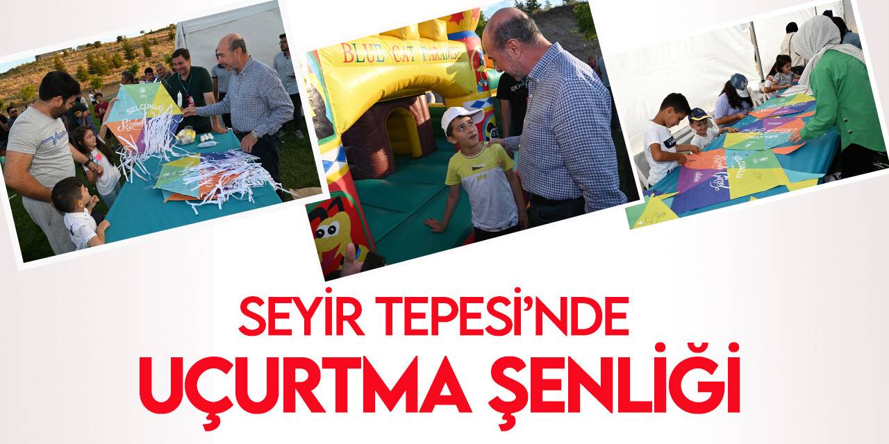 Selçuklu’da uçurtmalar Seyir Tepesi’nden Konya’yı selamladı