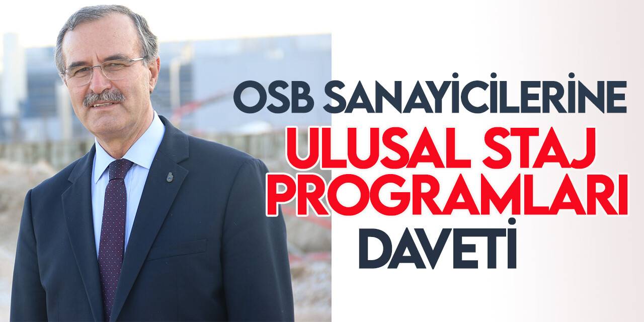 OSBÜK Başkanı Kütükcü, OSB sanayicilerini Ulusal Staj Programı’na başvurmaya davet etti