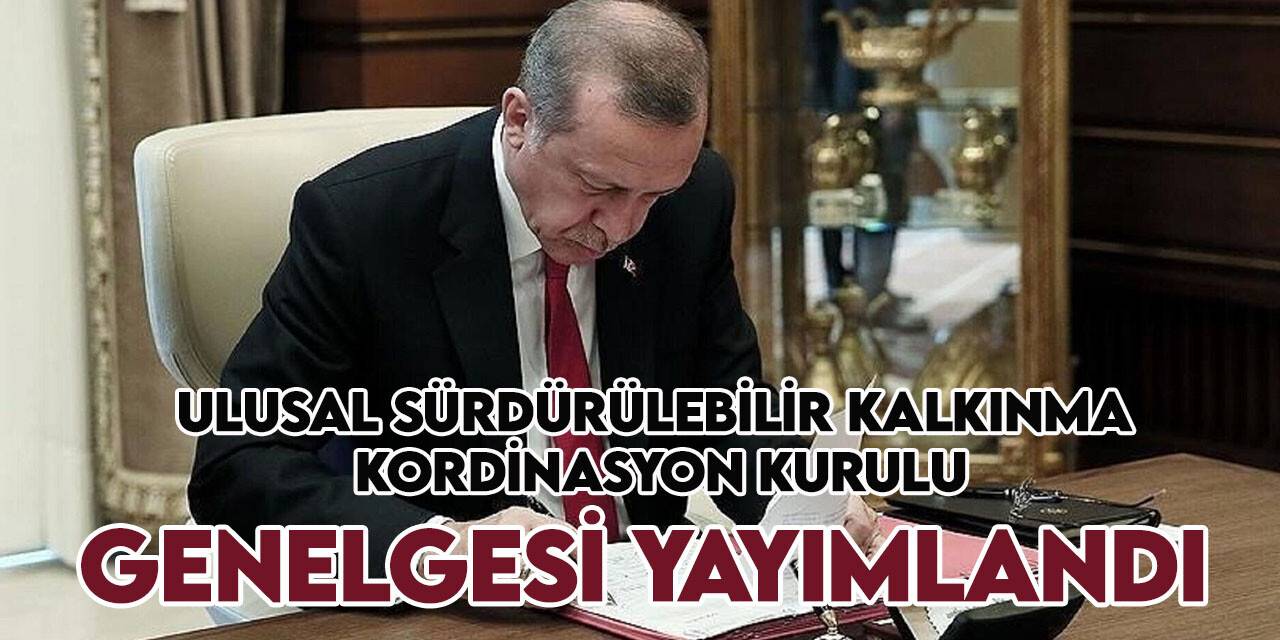 Ulusal Sürdürülebilir Kalkınma Koordinasyon Kurulu ilgili genelge Resmi Gazete’de