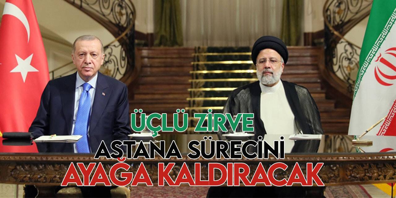 Cumhurbaşkanı Erdoğan: Türkiye-İran-Rusya üçlü zirvesi Astana sürecini ayağa kaldıracak