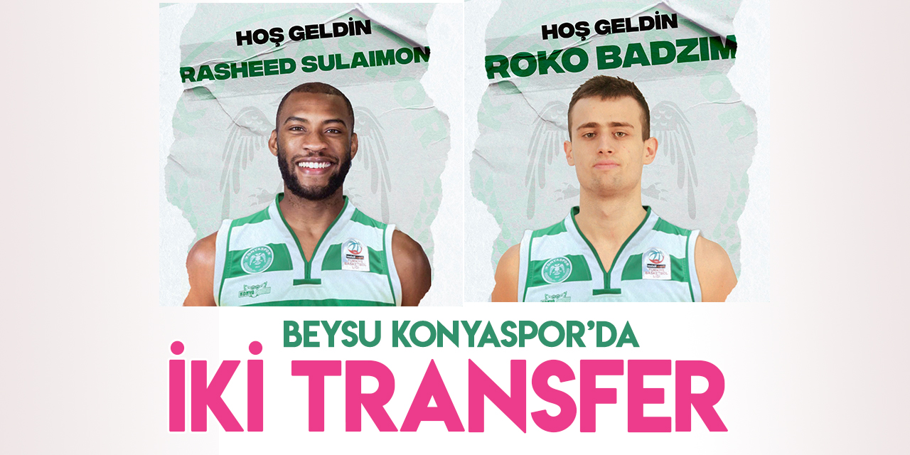 Beysu Konyaspor Basketbol'da iki transfer