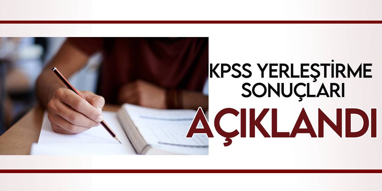 KPSS-2022/1 yerleştirme sonuçları açıklandı