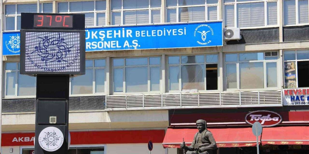 Aydın, yeni haftaya 37 derece sıcaklıkla başladı