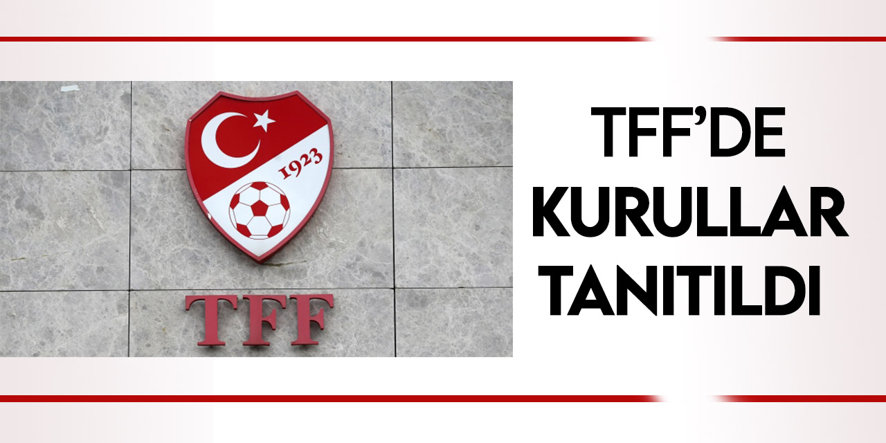 TFF Kurulları Tanıtım Toplantısı gerçekleştirildi